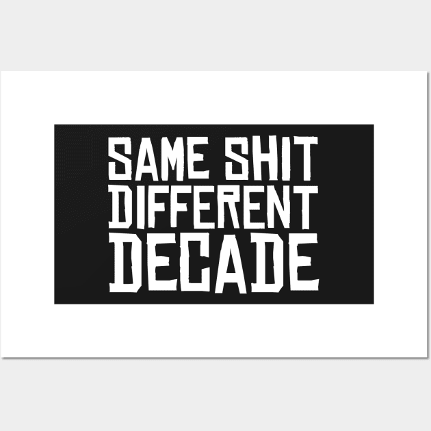 Same Shit Different Decade 2020 Wall Art by BraaiNinja